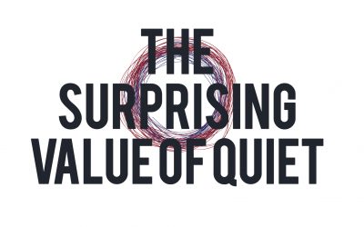 The Surprising Value of Quiet