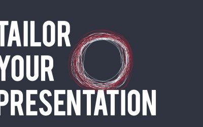 Tailor your Presentation
