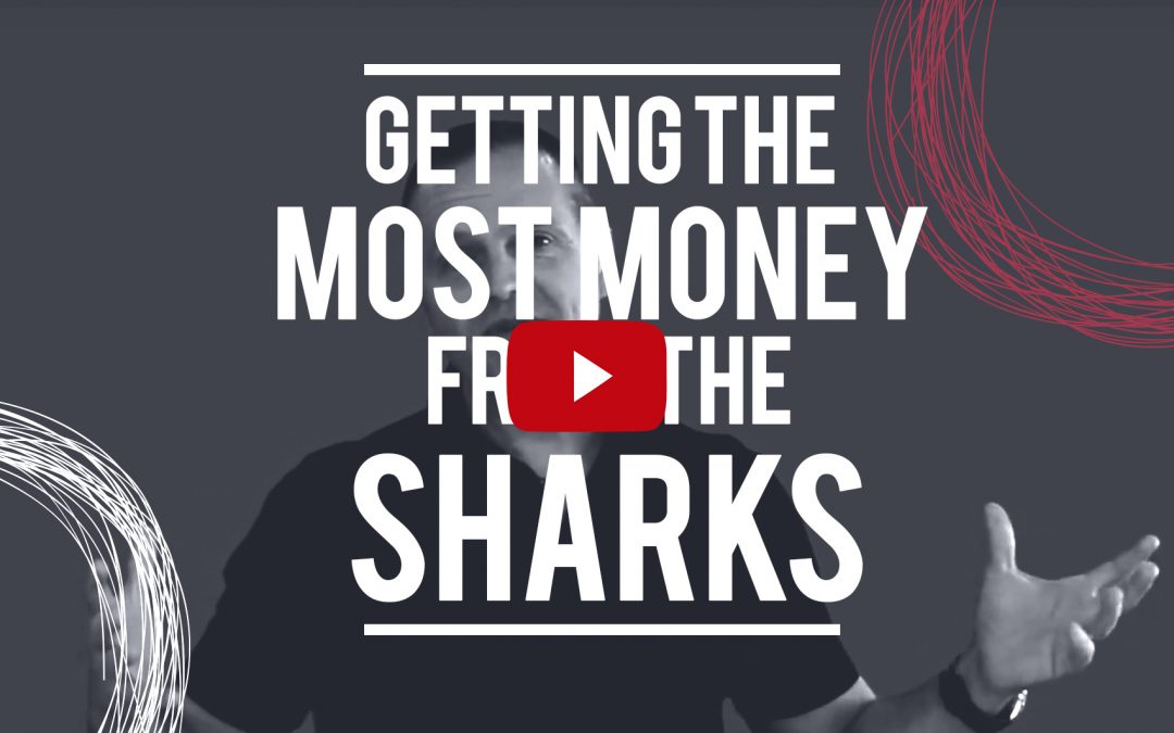 Getting the Most Money from the Sharks